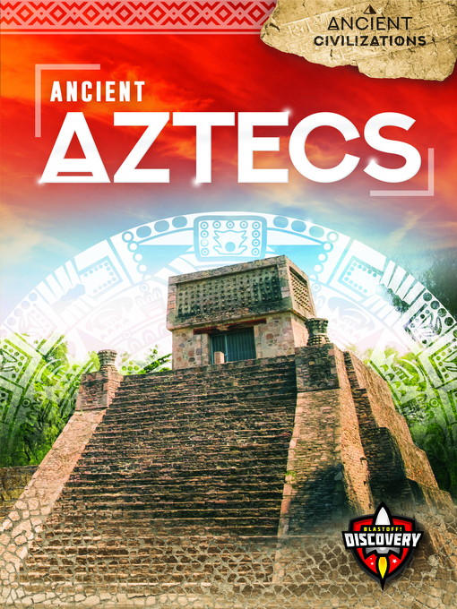Title details for Ancient Aztecs by Emily Rose Oachs - Available